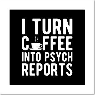 Therapist - I turn coffee into psych reports w Posters and Art